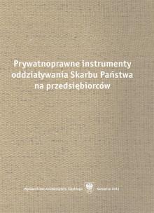 Prywatnoprawne instrumenty oddziaływania Skarbu.... Autor: red. Rafał Blicharz, Kania Michał. Multiszop.pl Okładka książki Prywatnoprawne instrumenty oddziaływania Skarbu...