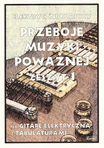 Okładka książki Przeboje muzyki klasycznej na gitarę elektryczną