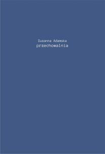 Przechowalnia. Autor: Zuzanna Adamska. Multiszop.pl Okładka książki Przechowalnia