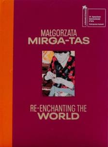 Przeczarowując świat. Małgorzata Mirga-Tas w.ang.. Autor: red. Wojciech Szymański, Joanna Warsza. Multiszop.pl Okładka książki Przeczarowując świat. Małgorzata Mirga-Tas w.ang.