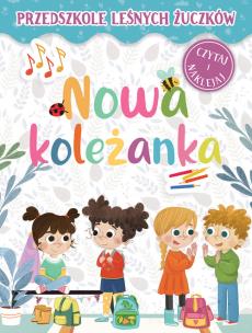 Okładka książki Przedszkole Leśnych Żuczków. Nowa koleżanka