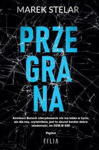 Przegrana. Autor: Marek Stelar. Multiszop.pl Okładka książki Przegrana