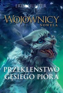 Okładka książki Przekleństwo Gęsiego Pióra. Wojownicy. Nowela