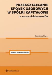 Przekształcanie spółek osobowych w spółki.... Autor: Katarzyna Siwiec. Multiszop.pl Okładka książki Przekształcanie spółek osobowych w spółki...