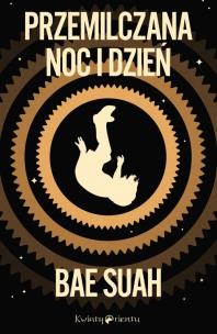Przemilczana noc i dzień - uszkodzone. Autor: Suah Bae. Multiszop.pl Okładka książki Przemilczana noc i dzień - uszkodzone