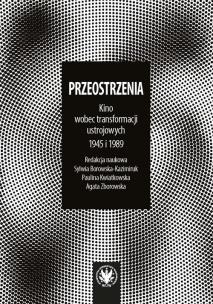 Przeostrzenia Kino wobec przełomów ustrojowych 1945 i 1989. Autor: Sylwia Borowska-Kazimiruk, Paulina Kwiatkowska, A. Multiszop.pl Okładka książki Przeostrzenia Kino wobec przełomów ustrojowych 1945 i 1989