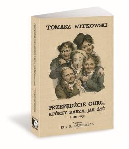 Przepędźcie guru, którzy radzą, jak żyć i inne.... Autor: Tomasz Witkowski. Multiszop.pl Okładka książki Przepędźcie guru, którzy radzą, jak żyć i inne...