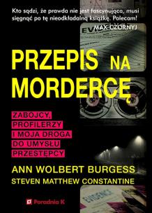 Przepis na mordercę. Autor: Ann Wolbert Burgess. Multiszop.pl Okładka książki Przepis na mordercę