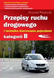 Okładka książki Przepisy ruchu drogowego i technika kierowania pojazdami kategorii B