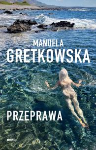 Przeprawa. Autor: Manuela Gretkowska. Multiszop.pl Okładka książki Przeprawa
