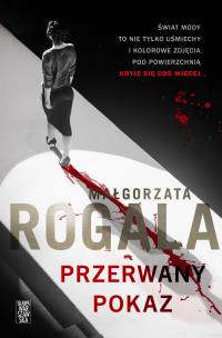 Przerwany pokaz. Autor: Rogala Małgorzata. Multiszop.pl Okładka książki Przerwany pokaz