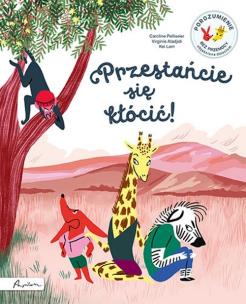 Okładka książki Przestańcie się kłócić! Porozumienie bez Przemocy objaśnione dzieciom