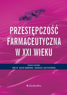 Okładka książki Przestępczość farmaceutyczna w XXI wieku