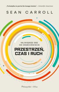 Przestrzeń, czas i ruch. Autor: Carroll Sean. Multiszop.pl Okładka książki Przestrzeń, czas i ruch