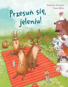 Przesuń się, jeleniu!. Autor: Susan Batori, Stephanie Schneider. Multiszop.pl Okładka książki Przesuń się, jeleniu!
