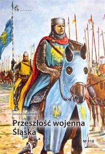 Przeszłość wojenna Śląska. Autor: Janusz Staszewski. Multiszop.pl Okładka książki Przeszłość wojenna Śląska