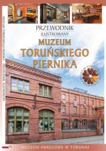 Okładka książki Przewodnik ilustrowany Muzeum Toruńskiego Piernika