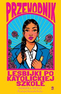 Okładka książki Przewodnik lesbijki po katolickiej szkole