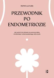Okładka książki Przewodnik po endometriozie