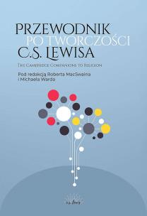 Przewodnik po twórczości C.S. Lewisa. Autor: Robert MacSwain. Multiszop.pl Okładka książki Przewodnik po twórczości C.S. Lewisa
