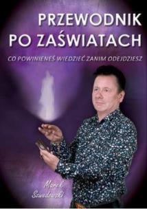 Przewodnik po zaświatach. Autor: Marek Szwedowski. Multiszop.pl Okładka książki Przewodnik po zaświatach