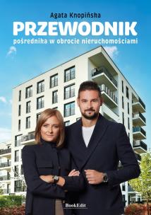 Przewodnik pośrednika w obrocie nieruchomościami. Autor: Agata Knopińska. Multiszop.pl Okładka książki Przewodnik pośrednika w obrocie nieruchomościami