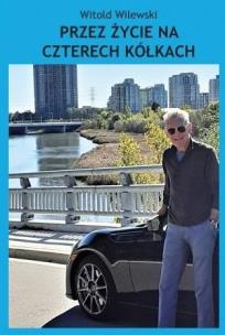 Przez życie na czterech kółkach. Autor: Witold Wilewski. Multiszop.pl Okładka książki Przez życie na czterech kółkach