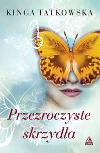 Przezroczyste skrzydła. Autor: Tatkowska Kinga. Multiszop.pl Okładka książki Przezroczyste skrzydła