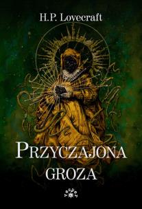 Przyczajona groza. Autor: Howard Phillips Lovecraft. Multiszop.pl Okładka książki Przyczajona groza