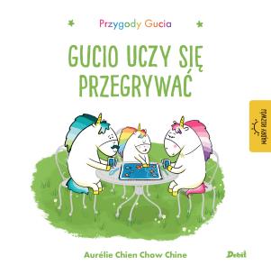 Przygody Gucia Gucio uczy się przegrywać. Autor: AURELIE CHIEN, CHOW CHINE. Multiszop.pl Okładka książki Przygody Gucia Gucio uczy się przegrywać