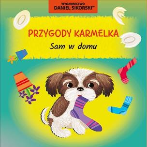 Przygody Karmelka. Sam w domu. Autor: Daniel Sikorski, Gerard Śmiechowski. Multiszop.pl Okładka książki Przygody Karmelka. Sam w domu
