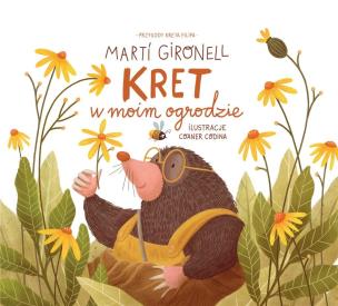Przygody kreta Filipa t.1Kret w moim ogrodzie. Autor: Gironell Marti. Multiszop.pl Okładka książki Przygody kreta Filipa t.1Kret w moim ogrodzie