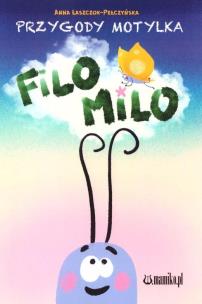 Okładka książki Przygody motylka Filo-Milo