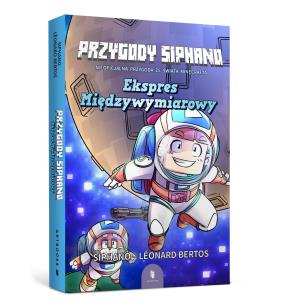 Przygody Siphano. Ekspres Międzywymiarowy. Autor: Bertos Leonard. Multiszop.pl Okładka książki Przygody Siphano. Ekspres Międzywymiarowy
