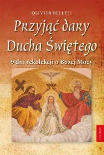 Przyjąć dary Ducha Świętego. Autor: Olivier Belleil. Multiszop.pl Okładka książki Przyjąć dary Ducha Świętego