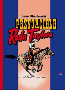 Przyjaciele Roda Taylora. Autor: Wróblewski Jerzy. Multiszop.pl Okładka książki Przyjaciele Roda Taylora