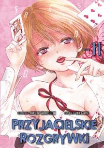 Przyjacielskie rozgrywki. Tom 11. Autor: Yuuki Satou, Mikoto Yamaguchi. Multiszop.pl Okładka książki Przyjacielskie rozgrywki. Tom 11