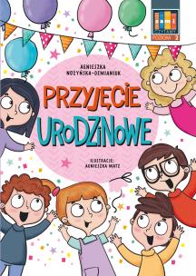 Przyjęcie urodzinowe. Sami czytamy. Poziom 2 (klasy 0-3). Autor: Nożyńska-Demianiuk Agnieszka. Multiszop.pl Okładka książki Przyjęcie urodzinowe. Sami czytamy. Poziom 2 (klasy 0-3)