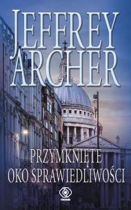 Przymknięte oko sprawiedliwości. Autor: Jeffrey Archer, Małgorzata Grabowska. Multiszop.pl Okładka książki Przymknięte oko sprawiedliwości