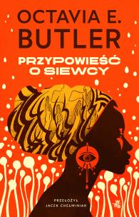Przypowieść o siewcy. Autor: Octavia E Butler. Multiszop.pl Okładka książki Przypowieść o siewcy
