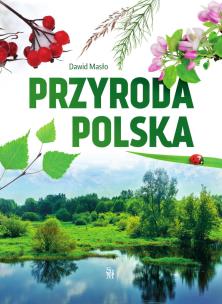 Przyroda polska. Autor: Dawid Masło. Multiszop.pl Okładka książki Przyroda polska