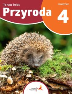 Przyroda SP 4 To nasz świat. Autor: Będkowska Hanna, Karaś Anna, Piotr Kossobudzki-Ka. Multiszop.pl Okładka książki Przyroda SP 4 To nasz świat