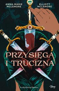 Przysięga i trucizna. Autor: Anna-Marie McLemore, McLemore Elliot. Multiszop.pl Okładka książki Przysięga i trucizna