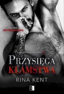 Przysięga kłamstwa. Deception Trilogy. Tom 1. Autor: Rina Kent. Multiszop.pl Okładka książki Przysięga kłamstwa. Deception Trilogy. Tom 1