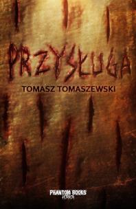 Przysługa. Autor: Tomasz Tomaszewski. Multiszop.pl Okładka książki Przysługa