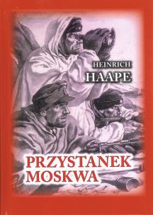 Przystanek Moskwa. Niemiecki lekarz na froncie wschodnim 1941-1942. Autor: Haape Heinrich. Multiszop.pl Okładka książki Przystanek Moskwa. Niemiecki lekarz na froncie wschodnim 1941-1942