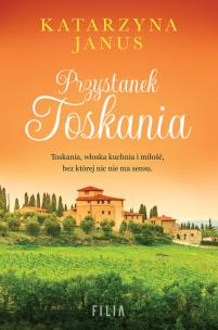 Przystanek Toskania. Autor: Katarzyna Janus. Multiszop.pl Okładka książki Przystanek Toskania