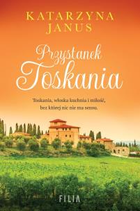 Przystanek Toskania wyd. kieszonkowe. Autor: Katarzyna Janus. Multiszop.pl Okładka książki Przystanek Toskania wyd. kieszonkowe