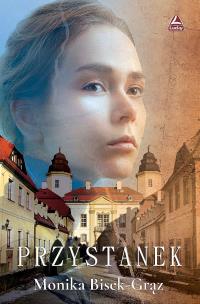 Przystanek. Autor: Monika Bisek - Grąz. Multiszop.pl Okładka książki Przystanek