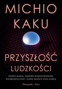 Przyszłość ludzkości. Autor: Michio Kaku. Multiszop.pl Okładka książki Przyszłość ludzkości